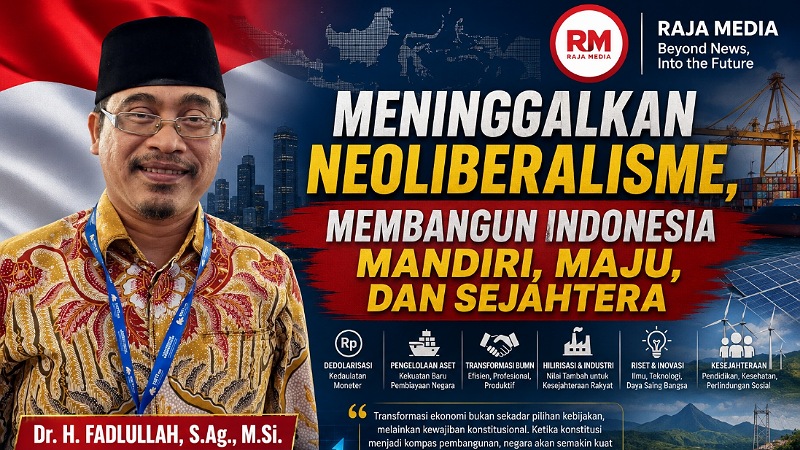 Meninggalkan Neoliberalisme, Membangun Indonesia Mandiri, Maju, dan Sejahtera