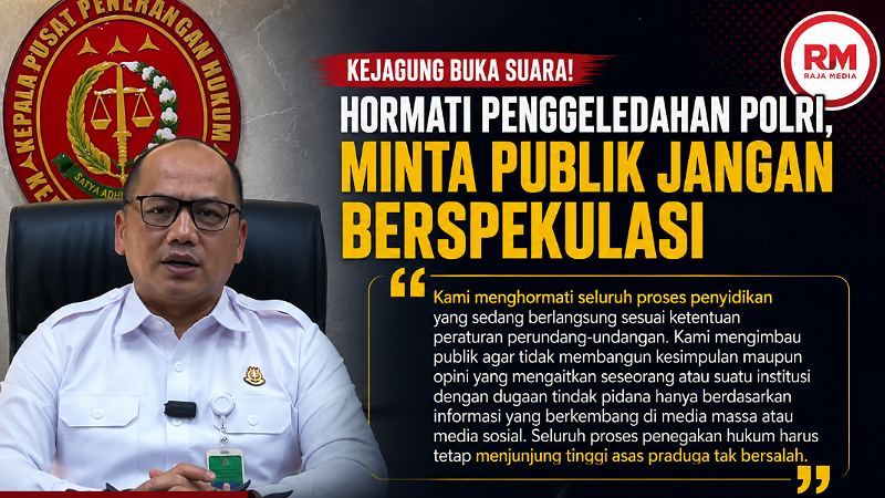 Kejagung Buka Suara! Hormati Penggeledahan Polri, Minta Publik Jangan Berspekulasi
