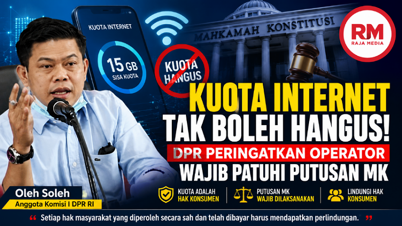 Kuota Internet Tak Boleh Hangus! DPR Peringatkan Operator Wajib Patuhi Putusan MK