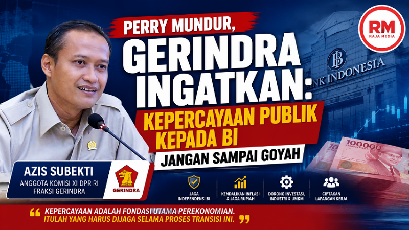 Perry Mundur, Gerindra Ingatkan: Kepercayaan Publik kepada BI Jangan Sampai Goyah