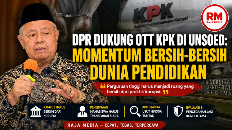 DPR Dukung OTT KPK di Unsoed: Momentum Bersih-Bersih Dunia Pendidikan
