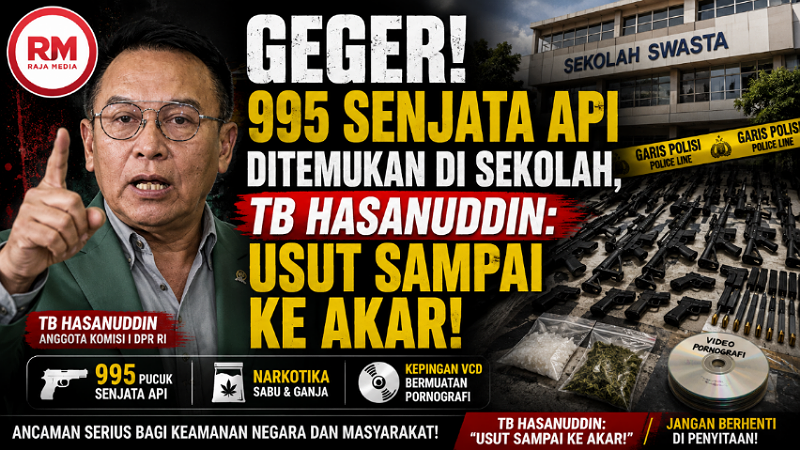 Geger! 995 Senjata Api Ditemukan di Sekolah, TB Hasanuddin: Usut Sampai ke Akar!