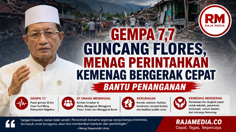 Gempa 7,7 melanda Flores, Menag Nasaruddin Umar perintahkan Kemenag bergerak cepat bantu penanganan warga terdampak - RMN -