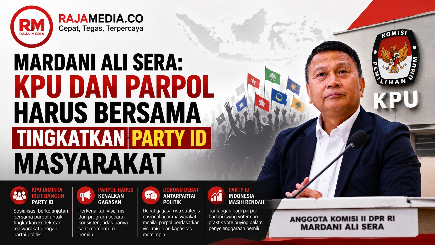 Mardani Ali Sera: KPU dan Parpol Harus Bersama Tingkatkan Party ID Masyarakat