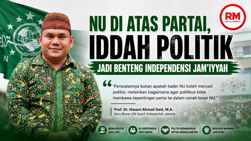 NU di Atas Partai, Iddah Politik Jadi Benteng Independensi Jam’iyyah
