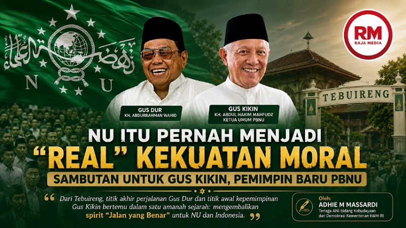 NU Itu Pernah Menjadi “Real” Kekuatan Moral