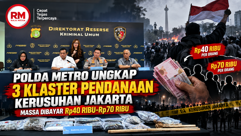 Polda Metro Bongkar 3 Klaster Pendanaan Kerusuhan Jakarta, Massa Dibayar Rp40-70 Ribu!