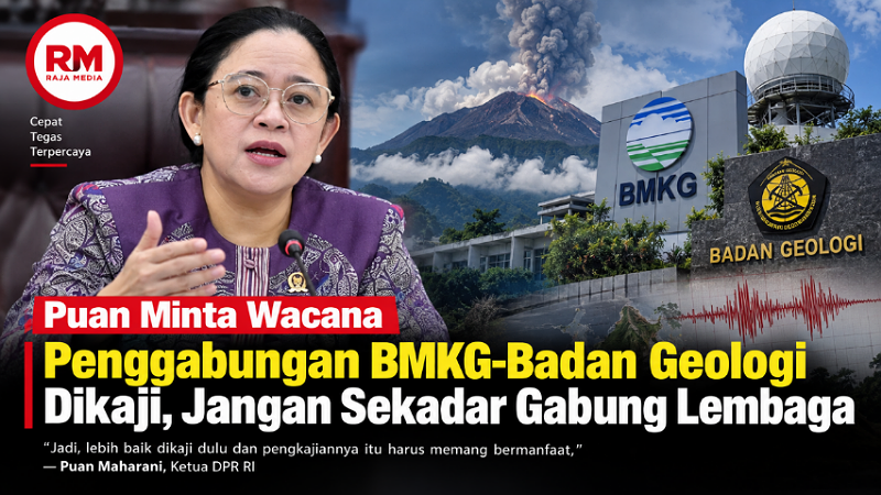 Puan Minta Wacana Penggabungan BMKG-Badan Geologi Dikaji, Jangan Sekadar Gabung Lembaga
