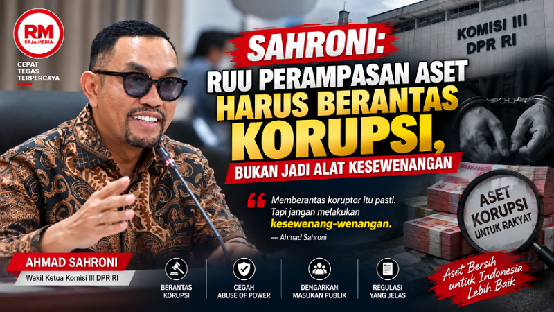 Sahroni: RUU Perampasan Aset Harus Berantas Korupsi, Bukan Jadi Alat Kesewenangan
