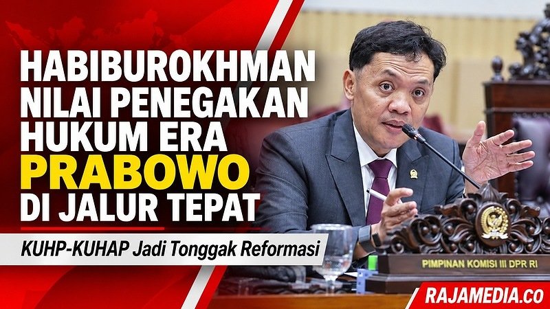 Habiburokhman Nilai Penegakan Hukum Era Prabowo di Jalur Tepat