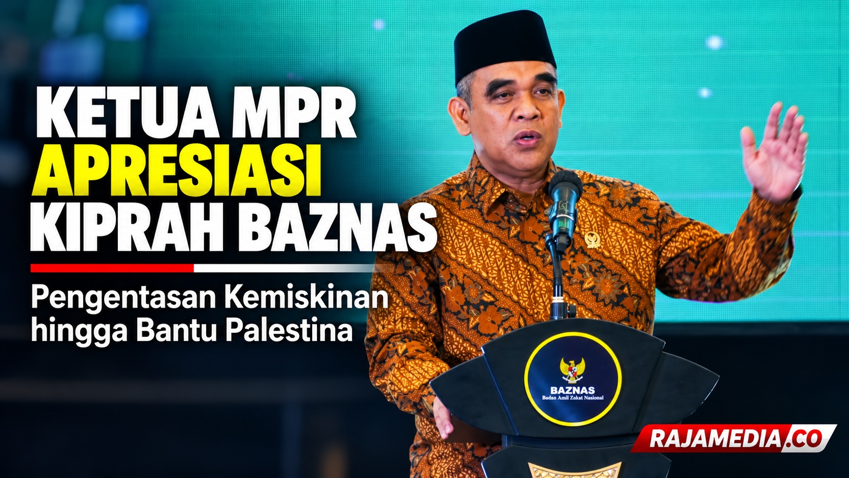 Ketua MPR RI Apresiasi Kiprah BAZNAS, dari Pengentasan Kemiskinan hingga Bantu Palestina