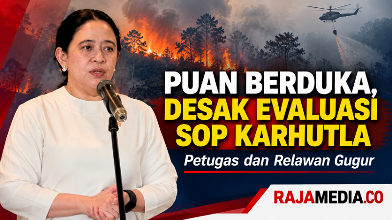 Puan Berduka Petugas Karhutla Gugur, Desak Evaluasi Standar Keselamatan