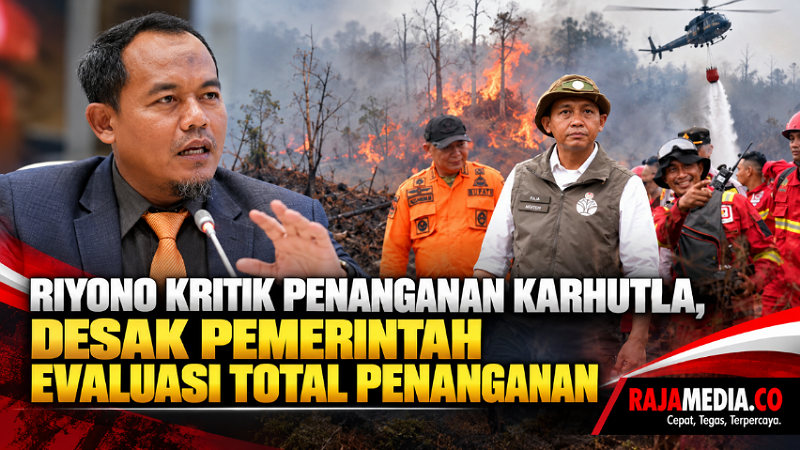 Riyono Kritik Penanganan Karhutla, Desak Pemerintah Evaluasi Total Penanganan