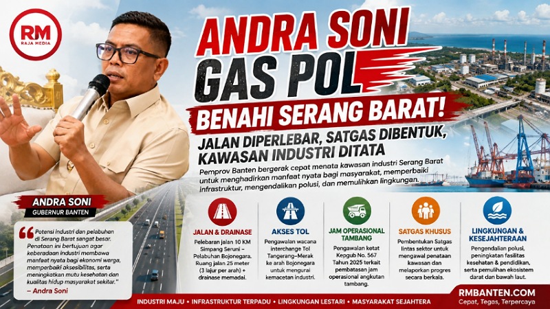 Andra Soni Gas Pol Benahi Serang Barat! Jalan Diperlebar, Satgas Dibentuk, Kawasan Industri Ditata
