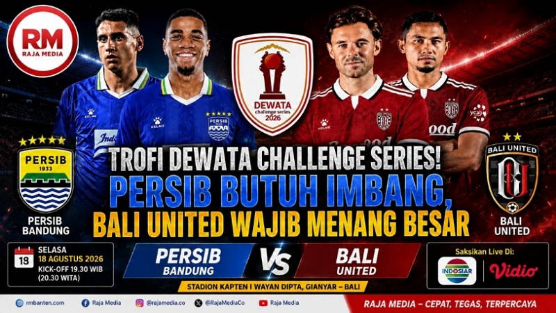 Trofi Dewata Challenge Series! Persib Butuh Imbang, Bali United Wajib Menang Besar