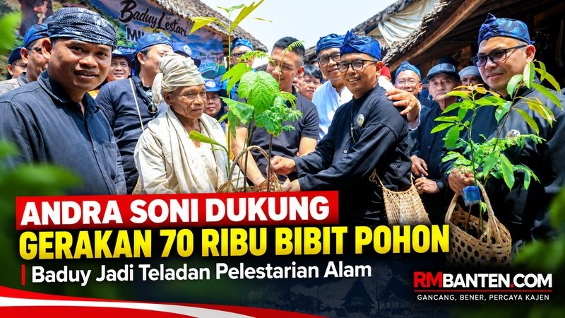 Andra Soni Dukung Gerakan 70 Ribu Bibit Pohon, Baduy Jadi Teladan Pelestarian Alam