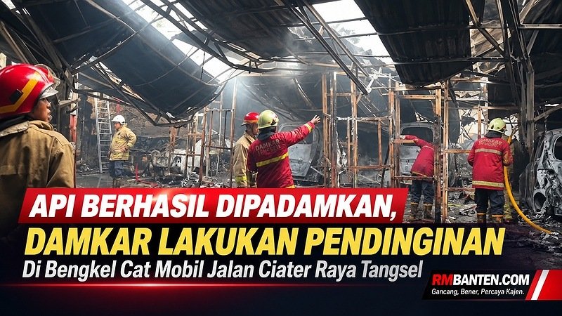 Damkar Tangsel berhasil memadamkankebakaran di Bengkel Cat Mobil Jalan Ciater Raya Tangsel dan seg melakukan pendinginan - RMN -