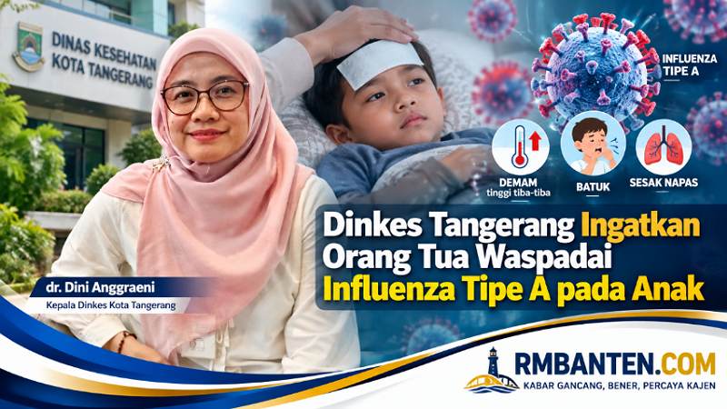 Dinkes Kota Tangerang Ingatkan Orang Tua Waspadai Influenza Tipe A pada Anak