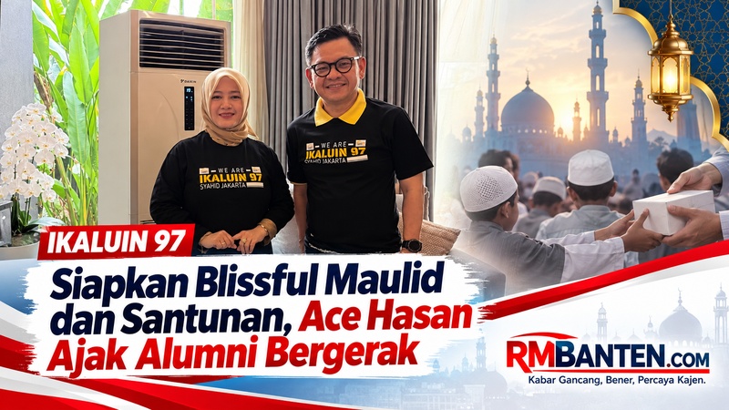 IKALUIN 97 Siapkan Blissful Maulid dan Santunan, Ace Hasan Ajak Alumni Bergerak