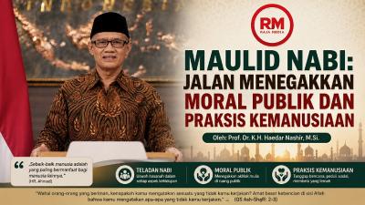 Maulid Nabi: Jalan Menegakkan Moral Publik dan Praksis Kemanusiaan - RMN -