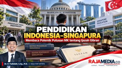 Opini Dr. Fadlullah "Perbandingan Pendidikan Indonesia–Singapura: Membaca Polemik Putusan MK tentang Ijazah Gibran" - RMN -