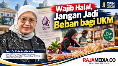 Opini: Wajib Halal, Jangan Jadi Beban bagi UKM - RMN -