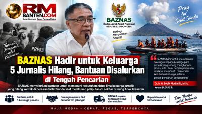 BAZNAS RI menyalurkan bantuan untuk lima keluarga jurnalis yang hilang kontak di perairan Selat Sunda - RMN -